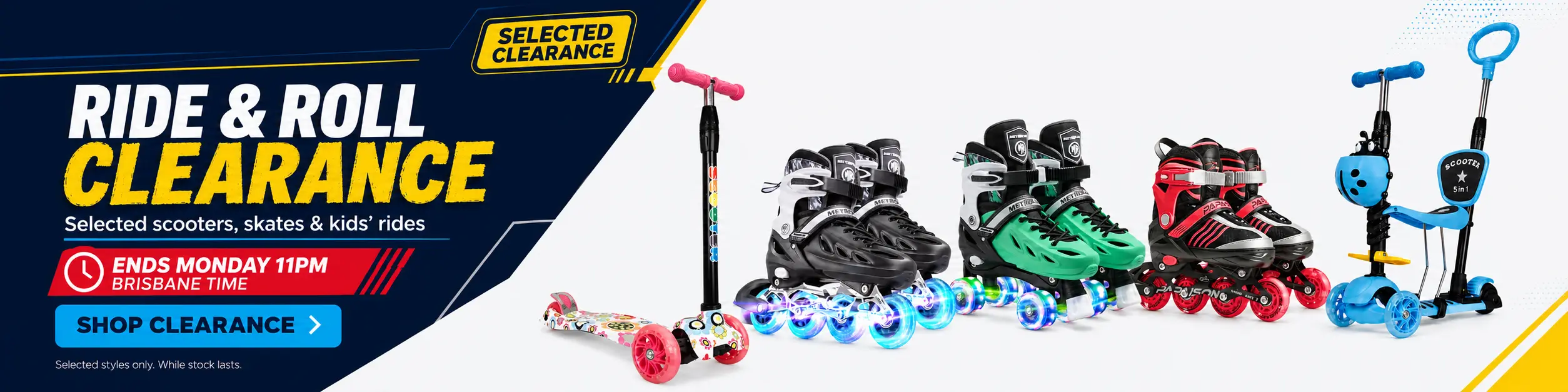 Ride and Roll Clearance - selected scooters, skates and kids rides